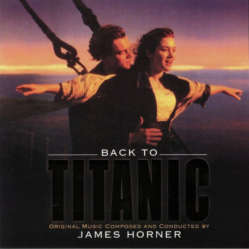 Music from the motion picture. Titanic Джеймс Хорнер. Back to Titanic Джеймс Хорнер. Titanic OST James Horner. Titanic Music from the Motion picture.