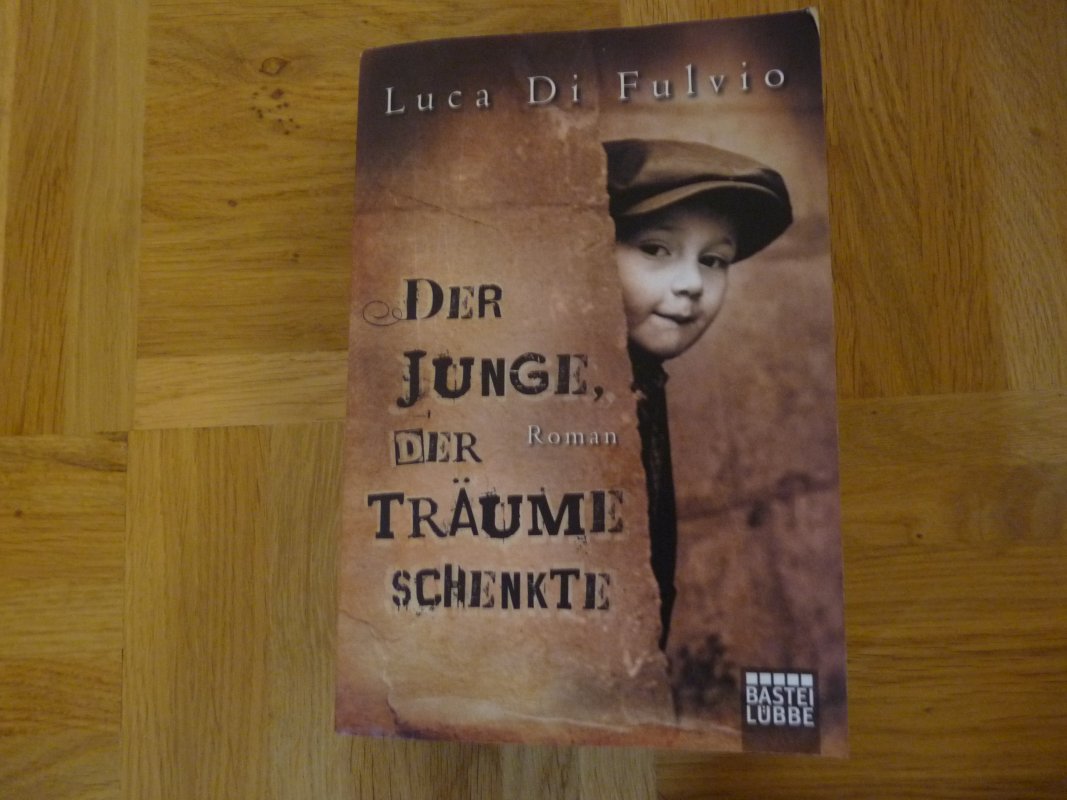 Der Junge der Träume schenkte von Luca Di Fulvio tauschen ...